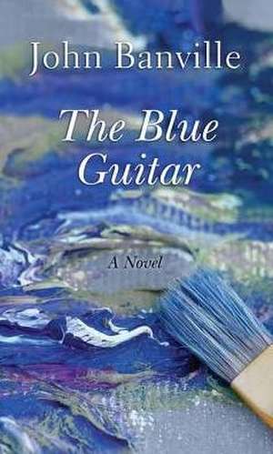 The Blue Guitar de John Banville