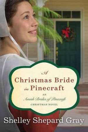 A Christmas Bride in Pinecraft: Amish Brides of Pinecraft de Shelley Shepard Gray