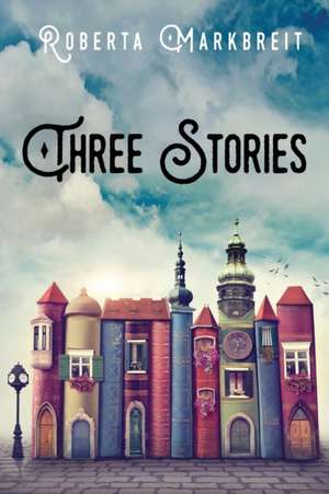 3 STORIES de Roberta Markbreit