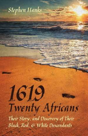 1619 - Twenty Africans de Stephen Hanks