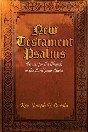 New Testament Psalms de Rev Joseph D. Carota