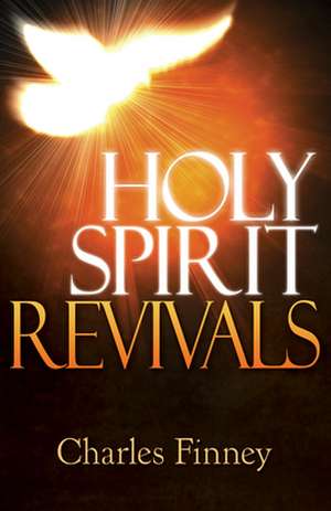 Holy Spirit Revivals de Charles Finney