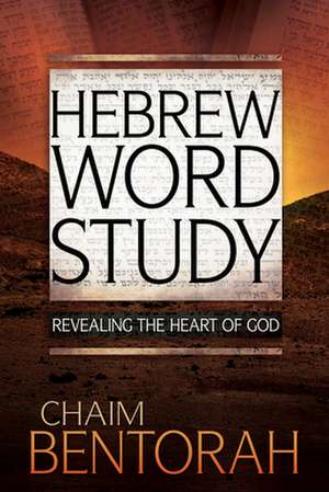 Hebrew Word Study de Chaim Bentorah