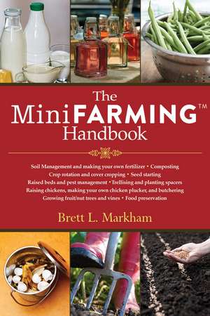 The Mini Farming Handbook de Brett L. Markham