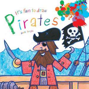 It's Fun to Draw Pirates de Mark Bergin