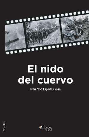 El Nido del Cuervo de Ivan Noe Espadas Sosa