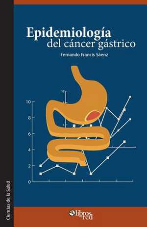 Epidemiologia del Cancer Gastrico de Fernando Francis Saenz