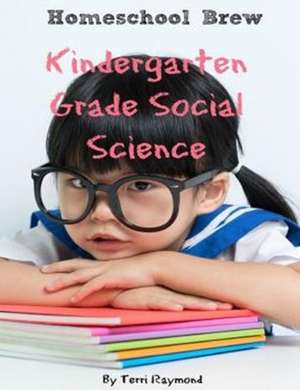 Kindergarten Grade Social Science de Terri Raymond