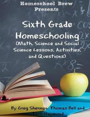 Sixth Grade Homeschooling de Terri Raymond