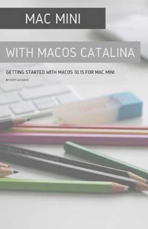 Mac mini with MacOS Catalina de Scott La Counte