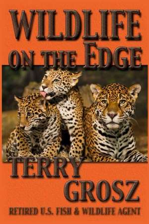 Wildlife on The Edge de Terry Grosz