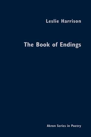 The Book of Endings de Leslie Harrison