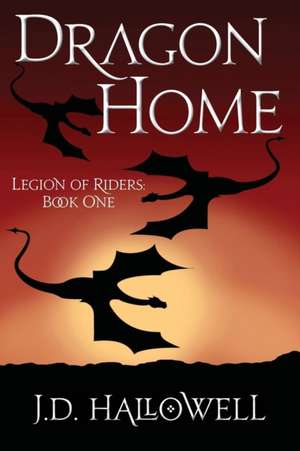 Dragon Home de J. D. Hallowell