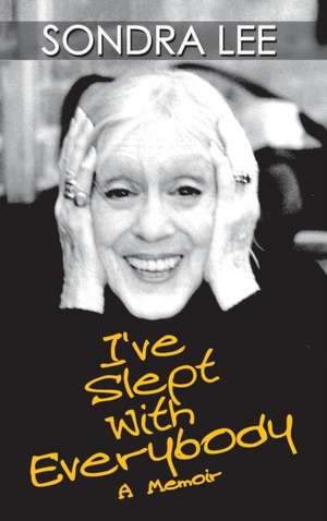 I've Slept with Everybody de Sondra Lee