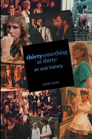 thirtysomething at thirty de Scott Ryan