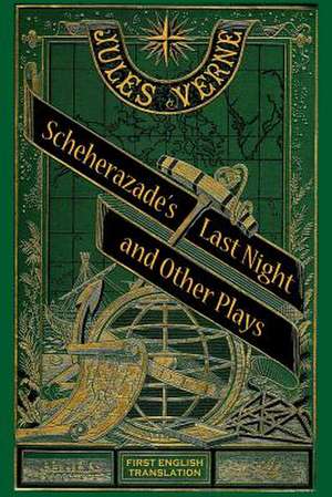 Scheherazade's Last Night and Other Plays de Peter Schulman