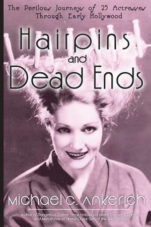 Hairpins and Dead Ends de Michael G. Ankerich