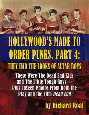 Hollywood's Made To Order Punks, Part 4 de Richard Roat