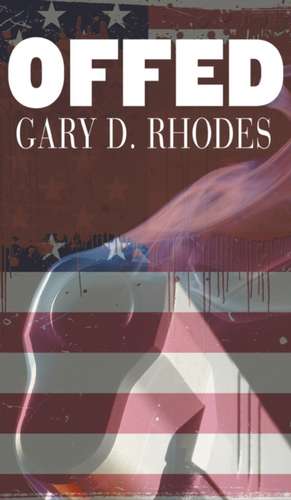 Offed (hardback) de Gary D. Rhodes