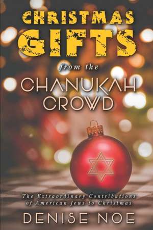 Christmas Gifts from the Chanukah Crowd de Denise Noe