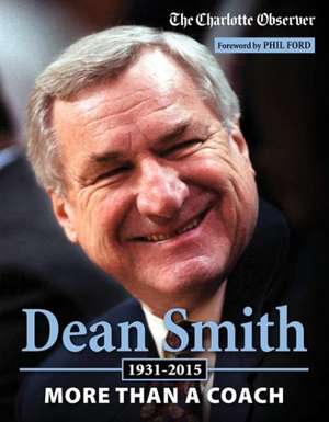 Dean Smith: More Than a Coach de The Charlotte Observer