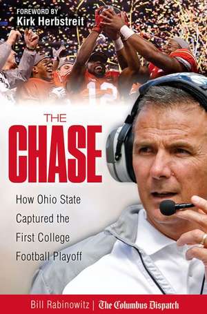 The Chase: How Ohio State Captured the First College Football Playoff de Bill Rabinowitz