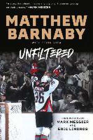 Matthew Barnaby: Unfiltered de Matthew Barnaby