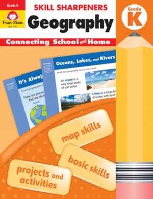 Skill Sharpeners Geography, Grade K de Evan-Moor Educational Publishers