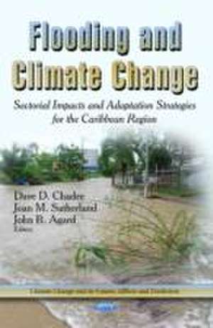 Flooding and Climate Change de Dave D. Chadee