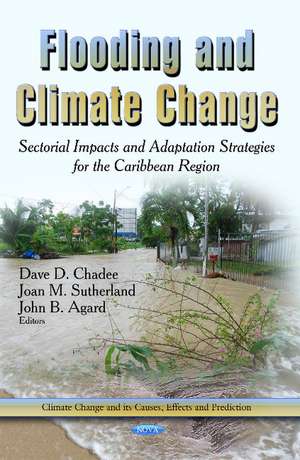 Flooding & Climate Change: Sectorial Impacts & Adaptation Strategies for the Caribbean Region de Dave D Chadee