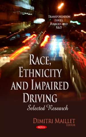 Race, Ethnicity & Impaired Driving de Dimitri Maillet