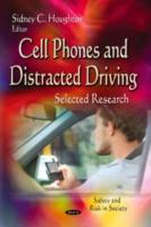 Cell Phones & Distracted Driving de Sidney C. Houghton