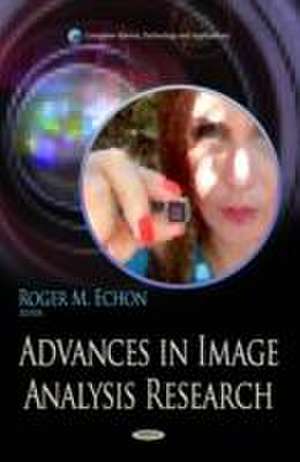 Advances in Image Analysis Research de Roger M. Echon