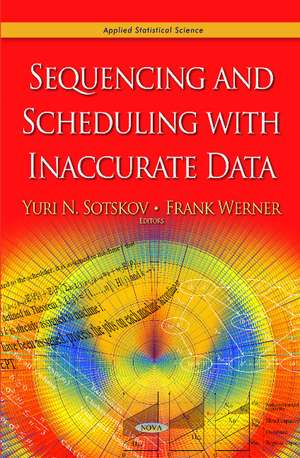 Sequencing & Scheduling with Inaccurate Data de Yuri N Sotskov
