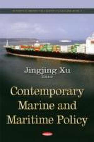 Contemporary Marine & Maritime Policy de Jingjing Xu