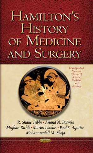 Hamilton's History of Medicine and Surgery de R. Shane, PhD Tubbs