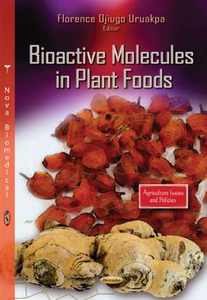 Bioactive Molecules in Plant Foods de Florence Ojiugo Uruakpa