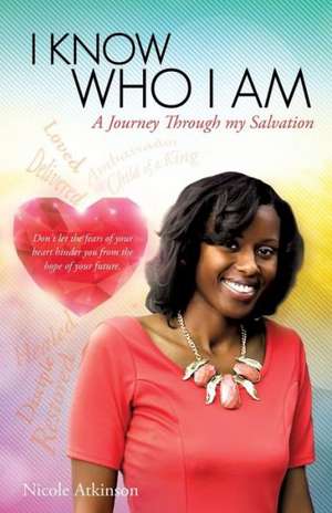 I Know Who I Am de Nicole Atkinson