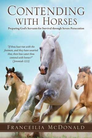 Contending with Horses de Franceilia McDonald