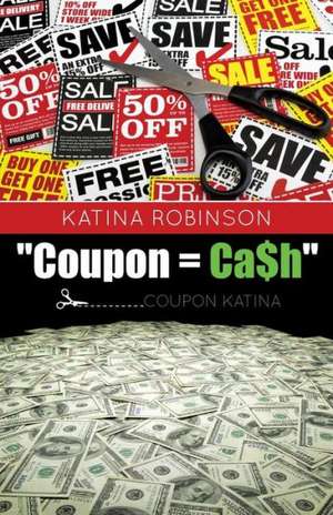 Coupon = CA$H de Katina (Coupon Katina) Robinson