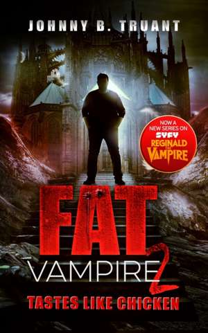 Fat Vampire 2 de Johnny B Truant