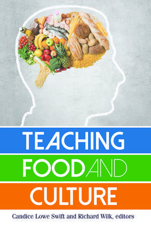 Teaching Food and Culture de Candice Lowe Swift