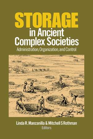 Storage in Ancient Complex Societies: Administration, Organization, and Control de Linda R. Manzanilla