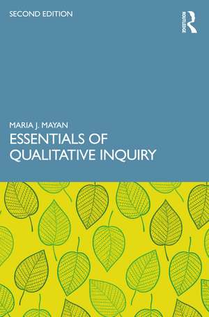 Essentials of Qualitative Inquiry de Maria J. Mayan