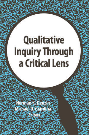 Qualitative Inquiry Through a Critical Lens de Norman Denzin