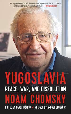 Yugoslavia: Peace, War, and Dissolution de Noam Chomsky