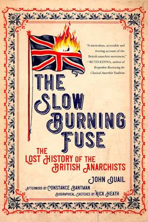 The Slow Burning Fuse: The Lost History of the British Anarchists de John Quail