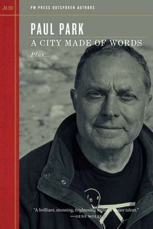 A City Made of Words: Outspoken Authors de Paul Park