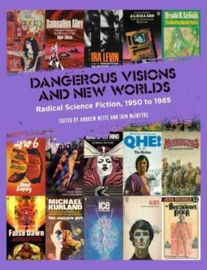 Dangerous Visions and New Worlds de Andrew Nette