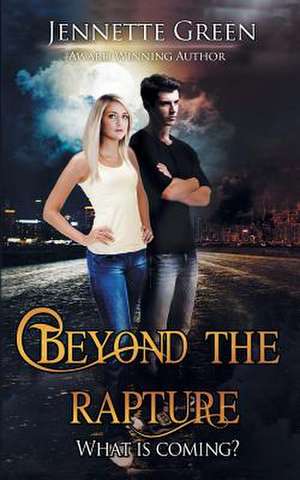 Beyond the Rapture de Jennette Green